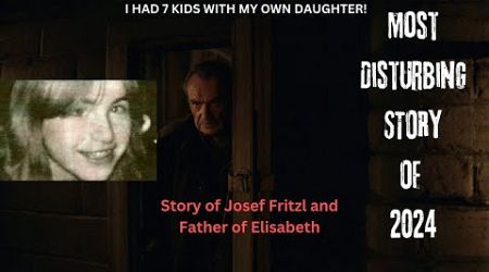 The Horrifying Tale of Josef Fritzl: True Crime Story