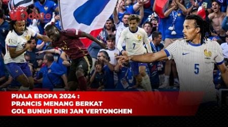 Piala Eropa 2024 : Prancis Menang Berkat Gol Bunuh Diri Jan Vertonghen