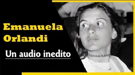 EMANUELA ORLANDI, l&#39;audio inedito con la sua voce