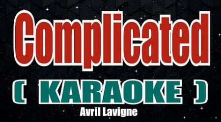 Complicated ( KARAOKE ) - Avril Lavigne