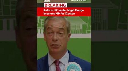 Reform UK leader Nigel Farage becomes MP for Clacton. #GeneralElection #BBCNews