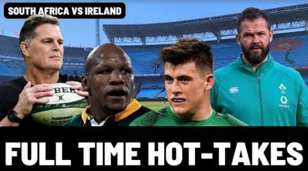 SOUTH AFRICA vs IRELAND | FULL TIME HOT-TAKES