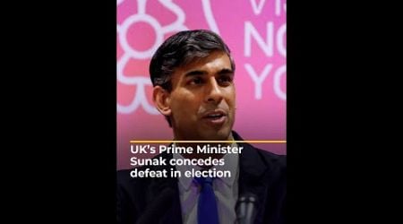 UK Prime Minister Rishi Sunak concedes defeat in election | AJ #shorts
