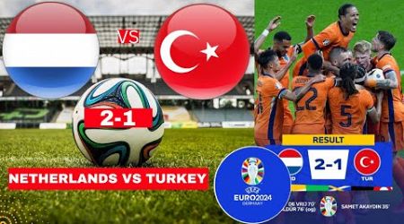 Netherlands vs Turkey 2-1 Live Stream Euro 2024 Football Match Score Commentary Highlights Direct