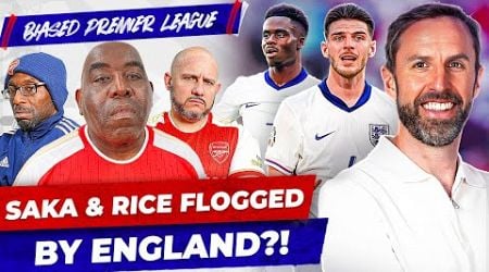 Are Rice &amp; Saka Getting Flogged By Lucky England? | Biased Premier League Show