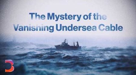 The Mystery of the Vanishing Undersea Cable
