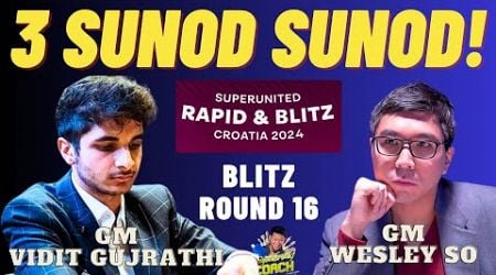 BAKIT LAGING GANITO ANG NANGYAYARI? 3 BESES NA! Vidit vs So! Croatia blitz 2024 Round 16