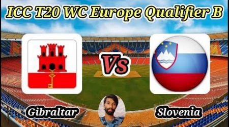 Gibraltar vs Slovenia || Group B || ICC T20 World Cup Sub Regional Europe Qualifier B