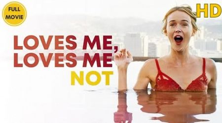 Loves Me, Loves Me Not | HD | Romance | Full Movie in English