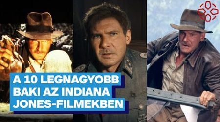 TOPLISTA: A 10 legnagyobb baki az Indiana Jones-filmekben