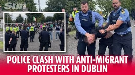 Police clash with anti-migrant protesters in Dublin