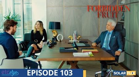 Forbidden Fruit Episode 103 | FULL EPISODE | TAGALOG DUB | Turkish Drama