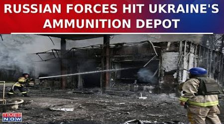 Russia Claims Hitting Ukraine&#39;s Ammunition Depot, Ukraine Reports Inflicting Losses On Russia