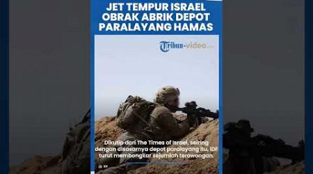 Balas Dendam seusai Kebobolan saat Serangan 7 Oktober, IDF Obrak Abrik Depot Paralayang Hamas