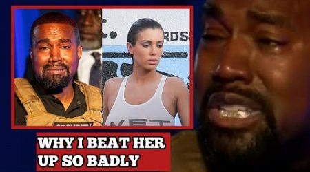 Kanye west SAD as he reveals reasons why he beats Bianca Censori up all the time