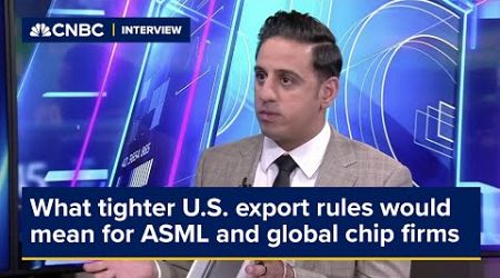 What tighter U.S. export rules would mean for ASML and global chip firms