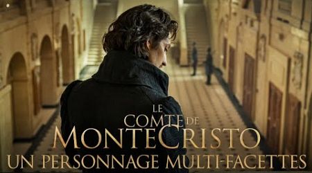 Le Comte de Monte-Cristo - Un personnage multi-facettes
