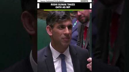 UK Leader of Opposition Rishi Sunak sworn in as an MP