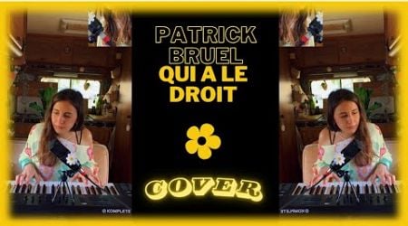 QUI A LE DROIT - Patrick Bruel (coverflower)
