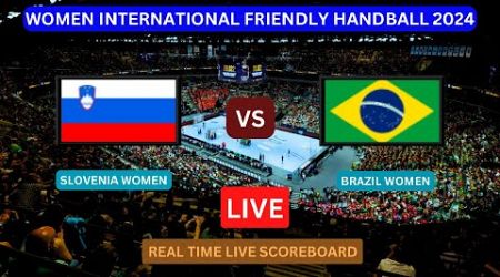 Slovenia Vs Brazil LIVE Score UPDATE Today Handball 2024 Women&#39;s International Friendly Jul 17 2024