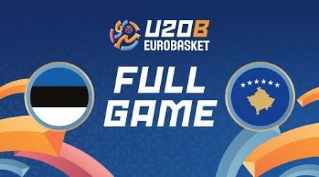 Class. Games 9-16 | Estonia v Kosovo | Full Basketball Game | FIBA U20 EuroBasket 2024 Division B