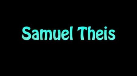Learn How To Pronounce Samuel Theis