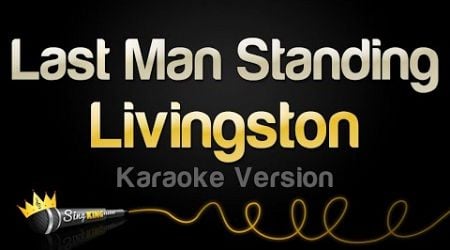 Livingston - Last Man Standing (Karaoke Version)