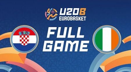 Class. Games 9-16 | Croatia v Ireland | Full Basketball Game | FIBA U20 EuroBasket 2024 Division B