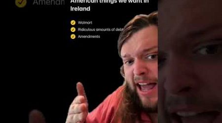 American things we want in Ireland