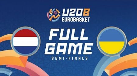 Semi-Finals | Netherlands v Ukraine | Full Basketball Game | FIBA U20 EuroBasket 2024 Division B