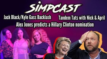 SIMPCAST with Chrissie Mayr! Alex Jones Predicts Hillary Clinton at DNC! Nick Rekieta &amp; April Tattos