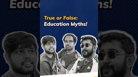 True or false - education myths!