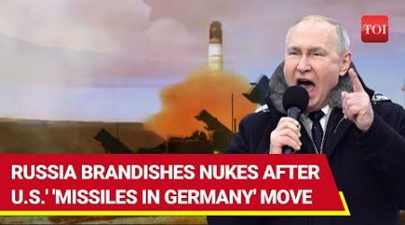 Russia Pulls Out Nuclear Weapons In Retaliation To U.S. Missiles In Germany | Watch