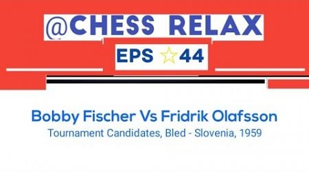 Bobby Fischer Vs Fridrik Olafsson | Tournament Candidates, Bled - Slovenia, 1959