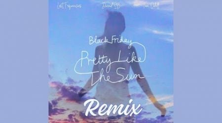 Lost Frequencies &amp; Tom Odell - Black Friday (Pretty Like The Sun) [David SB Remix]
