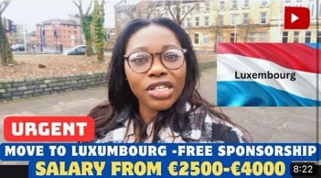 URGENT!! LUXEMBOURG WORK PERMIT FOR UNSKILLED-JOBS 2024 /FREE SPONSORSHIP -NO IELTS-NO AGE LIMIT-