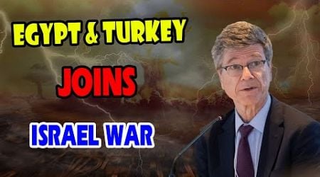 Jeffrey Sachs Warning: Conflict Spreads in the Middle East - Iran, Egypt &amp; Turkey Joins Israel War!