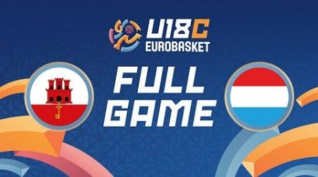 Group Phase | Gibraltar v Luxembourg | Full Basketball Game | FIBA U18 EuroBasket 2024 Division C
