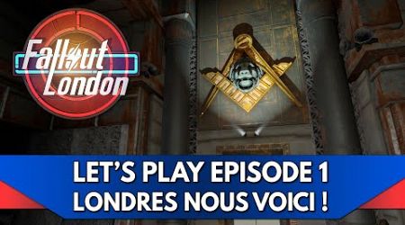Fallout London Gameplay FR : Let&#39;s Play - Episode 1, Londres nous voici !