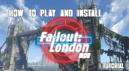 How to play and install Fallout: London Mod (FOLon) Tutorial