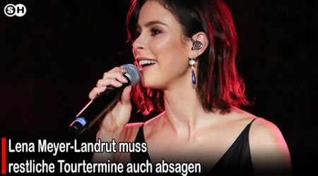 Lena Meyer-Landrut muss restliche Tourtermine auch absagen #germany | SH News German