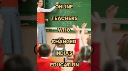 TOP 7 ONLINE TEACHERS WHO CHANGED INDIA&#39;S EDUCATION SYSTEM #camparison #shorts #pw_motivation #viral