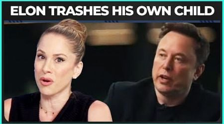 Elon Musk&#39;s HORRIFYING Public Disrespect Of Trans Daughter