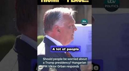 Hungary PM Knows That The World Need Trump