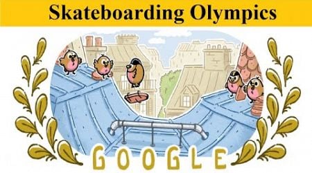 Skateboarding Olympics :Paris Olympics 2024 Games,Google Doodle updates on schedule &amp; results medals