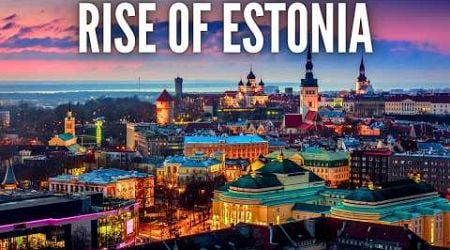 Estonia: How To Make a Country Rich (from scratch)