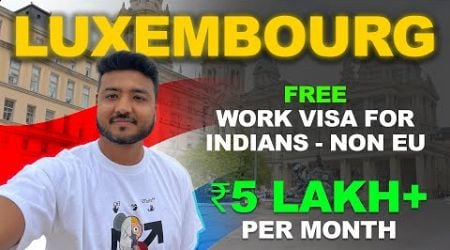 Luxembourg Free Work Visa in 7 Days | Luxembourg Country Work Visa | Jobs in Luxembourg 2024 Europe