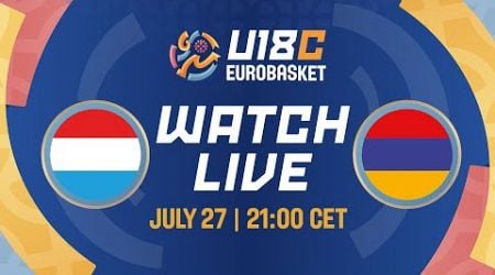 LIVE - Luxembourg v Armenia | FIBA U18 EuroBasket 2024 Division C | Semi-Finals