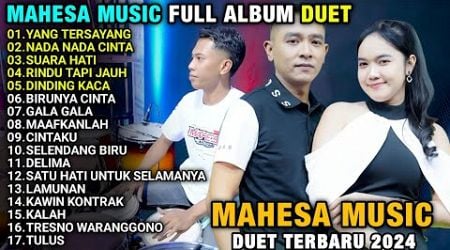 YANG TERSAYANG - GERRY MAHESA FT SISKA AMANDA - MAHESA MUSIC TERBARU 2024 FULL ALBUM FUET