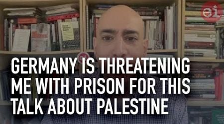Germany is threatening me with prison for this talk about Palestine